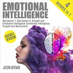 Emotional Intelligence: 4 Books in 1