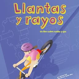 Llantas y rayos [Tires, Spokes, and Sprockets]