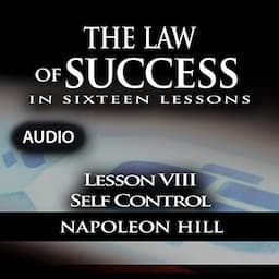 The Law of Success, Lesson VIII: Self Control