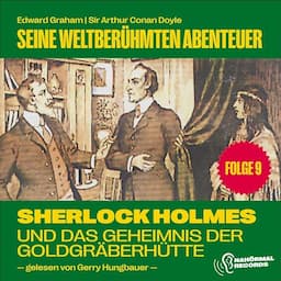 Sherlock Holmes und das Geheimnis der Goldgr&auml;berh&uuml;tte