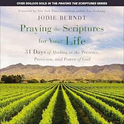 Praying the Scriptures for Your Life