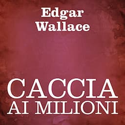 Caccia ai milioni