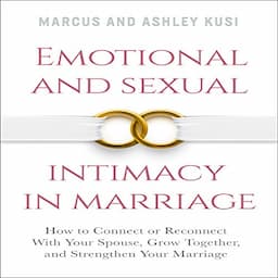 Emotional and Sexual Intimacy in Marriage