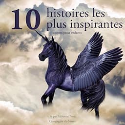 Dix histoires les plus inspirantes pour les enfants