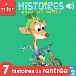 7 histoires de rentr&eacute;e 2