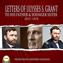 Letter of Ulysses S. Grant to His Father &amp; Younger Sister 1857-1878