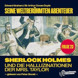 Sherlock Holmes und die Halluzinationen der Mrs. Taylor