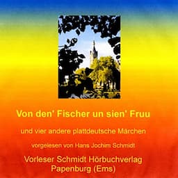 Von den' Fischer un sien' Fruu. Und vier andere plattdeutsche M&auml;rchen