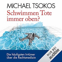 Schwimmen Tote immer oben?