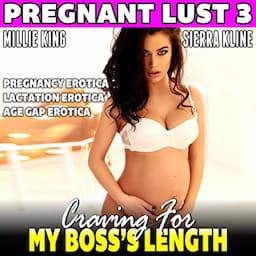 Craving for My Boss's Length: Pregnant Lust 3