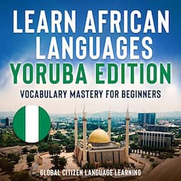 Learn African Languages: Yoruba Edition