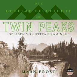 Die geheime Geschichte von Twin Peaks