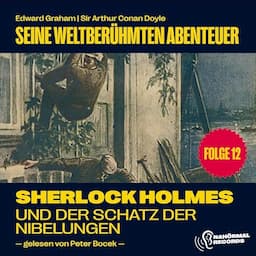 Sherlock Holmes und der Schatz der Nibelungen