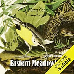 Eastern Meadowlark and Other Bird Songs