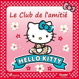 Hello Kitty - Le Club de l'amiti&eacute;