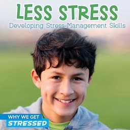 Less Stress: Developing Stress-Management Skills