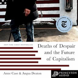 Deaths of Despair and the Future of Capitalism