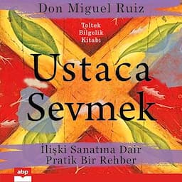 Ustaca Sevmek [The Mastery of Love]