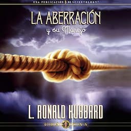 La Aberraci&oacute;n y su Manejo (Narraci&oacute;n en Castellano) [Aberration and the Handling Of (Narration in Castilian)]