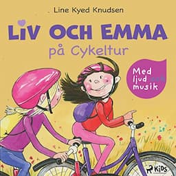 Liv och Emma p&aring; Cykeltur - med ljud och musik