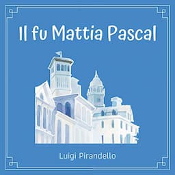 Il fu Mattia Pascal [The Late Mattia Pascal]