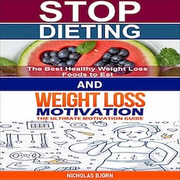 Stop Dieting &amp; Weight Loss Motivation