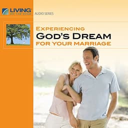 Experiencing God's Dream for Your Marriage