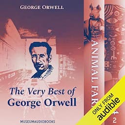 The Very Best of George Orwell: 1984 and Animal Farm