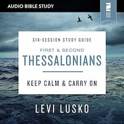 1 and 2 Thessalonians: Audio Bible Studies