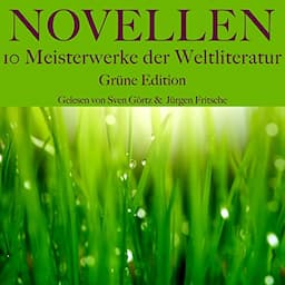 Novellen - 10 Meisterwerke der Weltliteratur - Gr&uuml;ne Edition