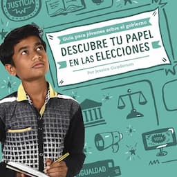 Descubre tu papel en las elecciones [Understanding Your Role in Elections]