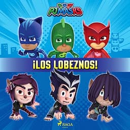 PJ Masks - H&eacute;roes en Pijamas - &iexcl;Los lobeznos!