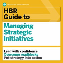 HBR Guide to Managing Strategic Initiatives