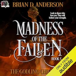 The Godling Chronicles: Madness of the Fallen, Book 5