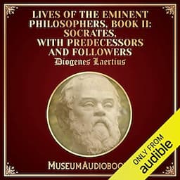 Lives of the Eminent Philosophers, Book II: Socrates, with Predecessors and Followers