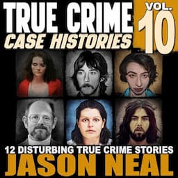 12 Disturbing True Crime Stories of Murder, Deception, and Mayhem