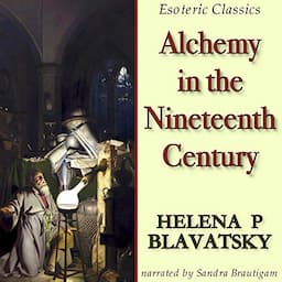 Alchemy in the Nineteenth Century: Esoteric Classics