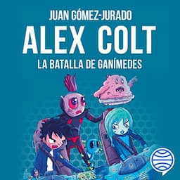 Alex Colt. La batalla de Gan&iacute;medes