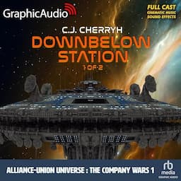 Downbelow Station (1 of 2) (Dramatized)