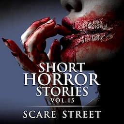 Short Horror Stories Vol. 15