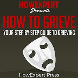 How to Grieve