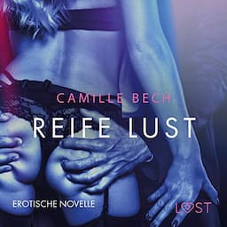 Reife Lust. Erotische Novelle