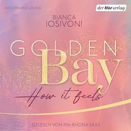 Golden Bay &minus; How it Feels (German edition)