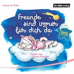 Freunde sind immer f&uuml;r dich da - Eine Gute-Nacht-Geschichte