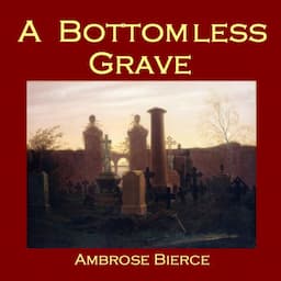 A Bottomless Grave