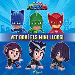 PJ Masks - Vet aqu&iacute; els Mini Llops!