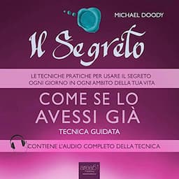 Il Segreto &ndash; Come se lo avessi gi&agrave; [The Secret - As if I Had It Already]