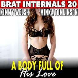 A Body Full of His Love: Brat Internals 20