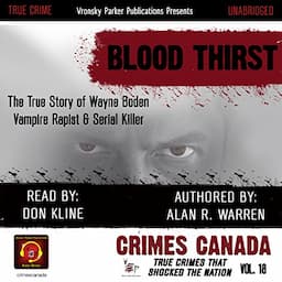 Blood Thirst: True Story of Rapist, Vampire, and Serial Killer, Wayne Boden