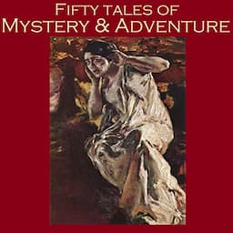 Fifty Tales of Mystery and Adventure